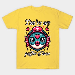 You’re my puffer of love T-Shirt